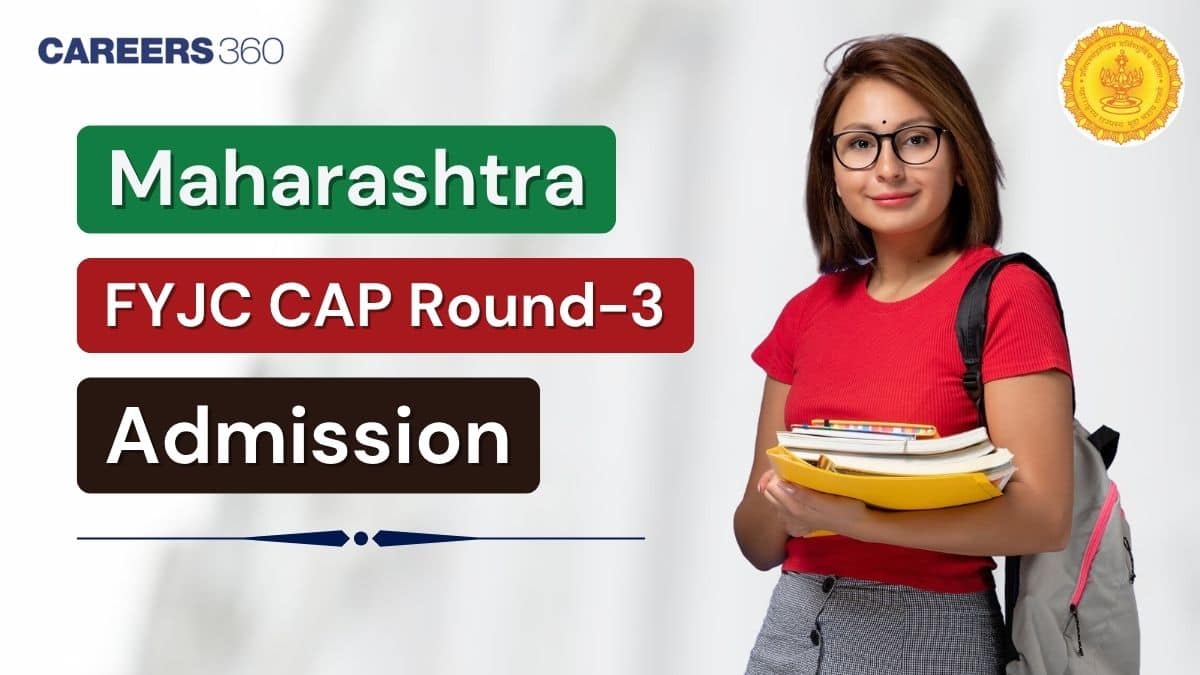 Maharashtra FYJC CAP Round 3 Admission 2025: Dates, Allotment & Cutoff List